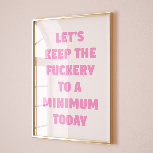 lets keep the fuckery to a minimum white and pink wall print