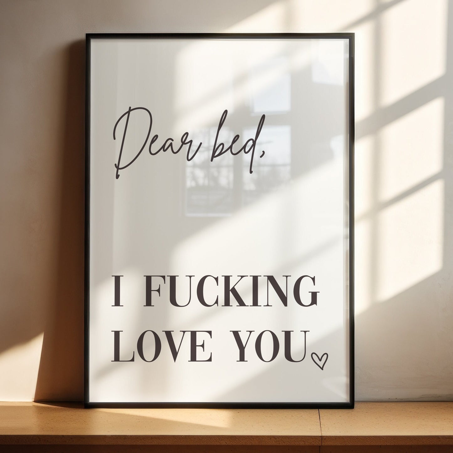 dear bed i fucking love you wall print