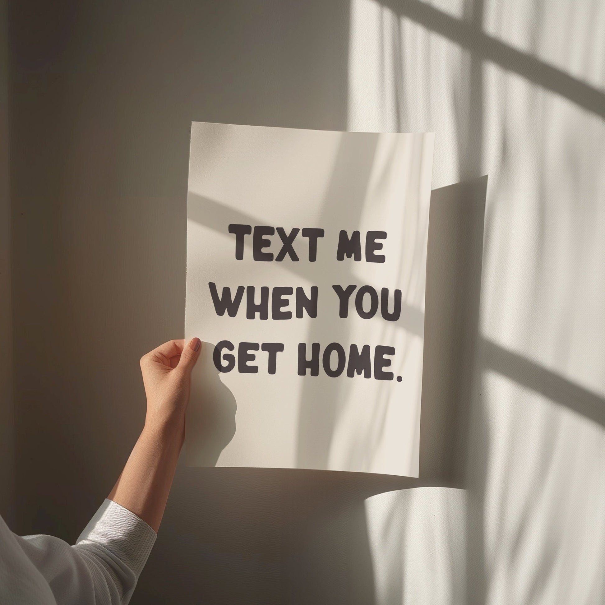 text me when your home print