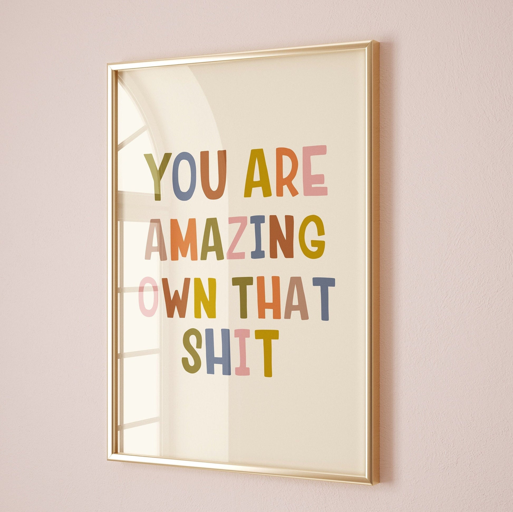 you are amazing own that shit print