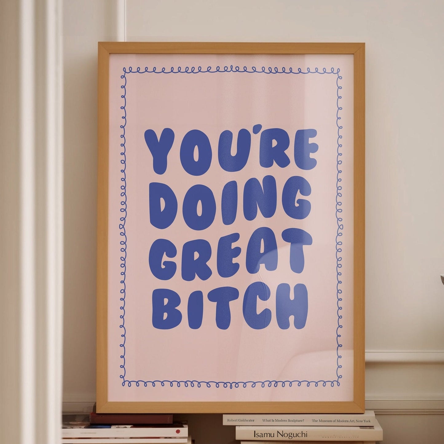 youre doing great bitch print