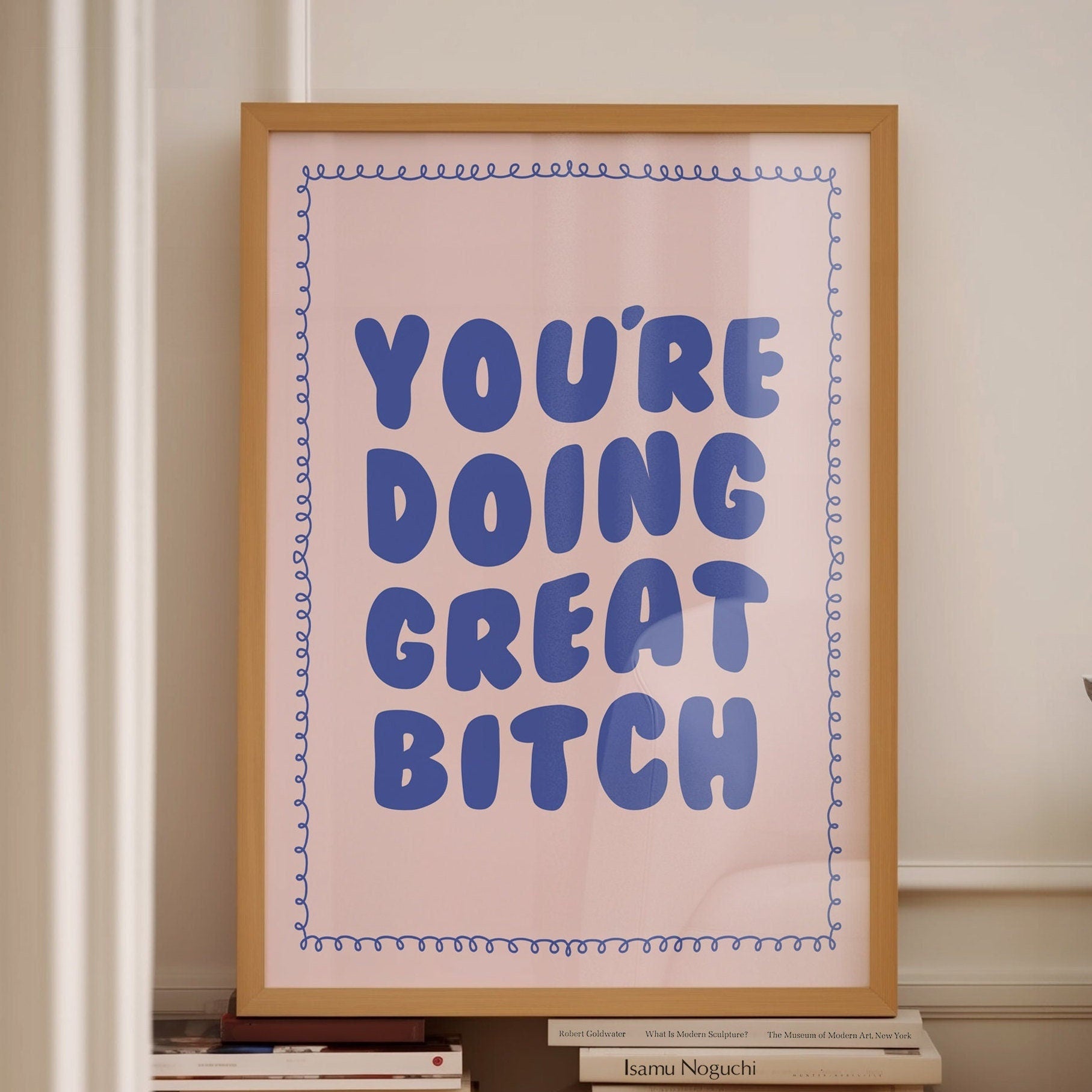 youre doing great bitch print