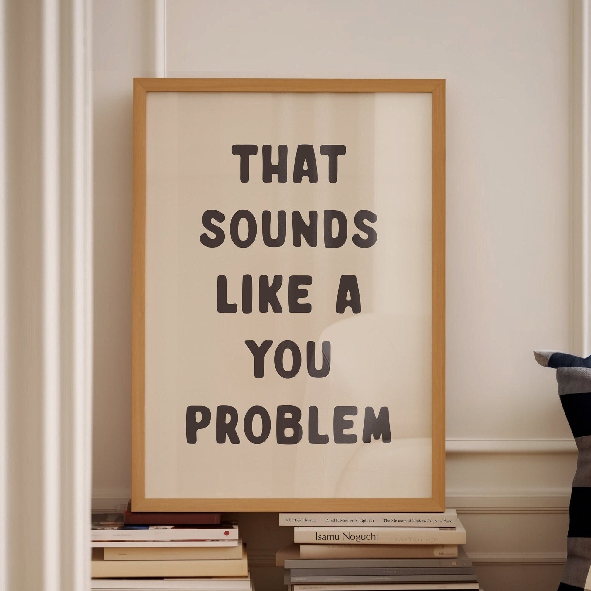 that sounds like a you problem print