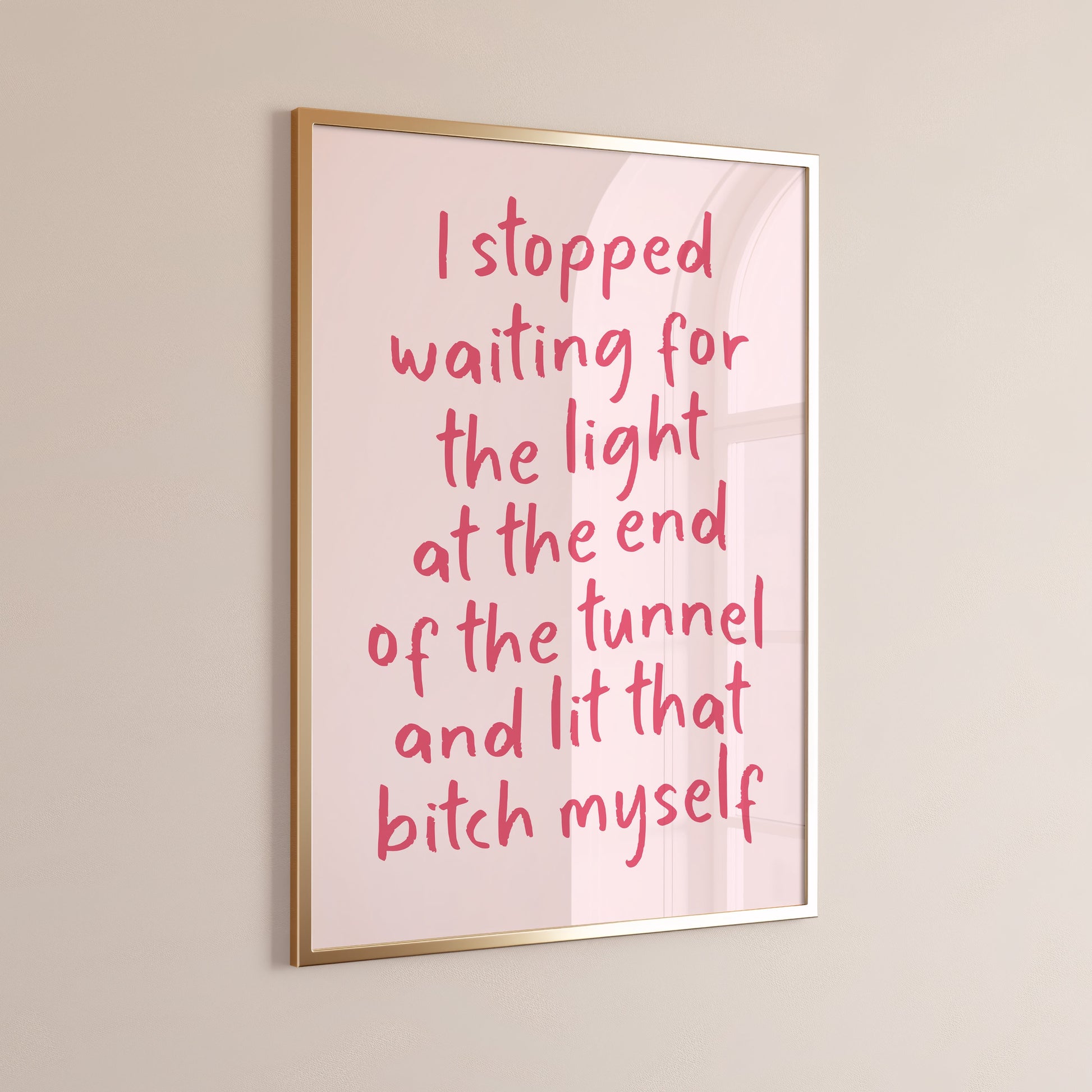 I Stopped Waiting for the Light at the End of the Tunnel and Lit that Bitch Myself. Unframed Card Art Print