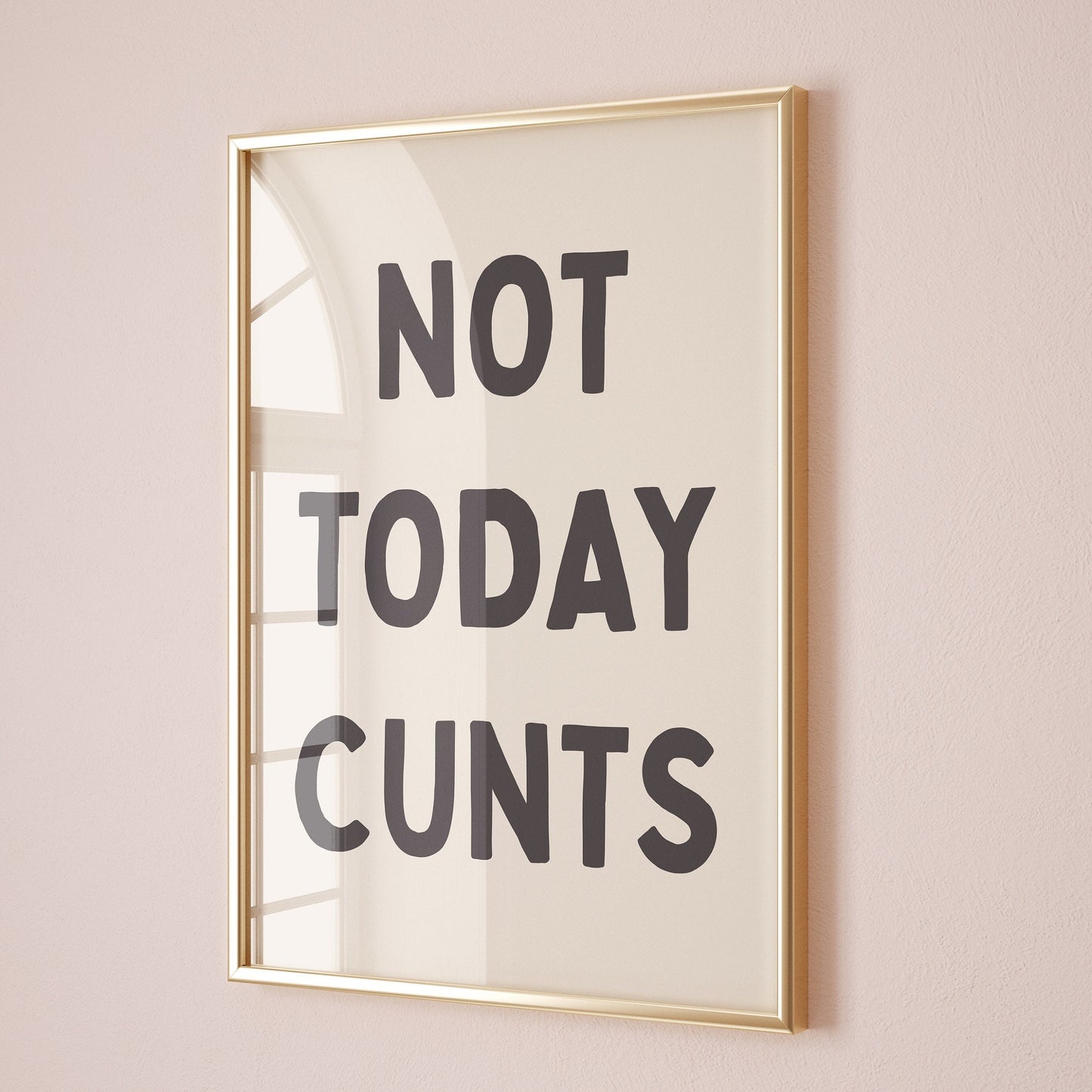 not today cunts wall print
