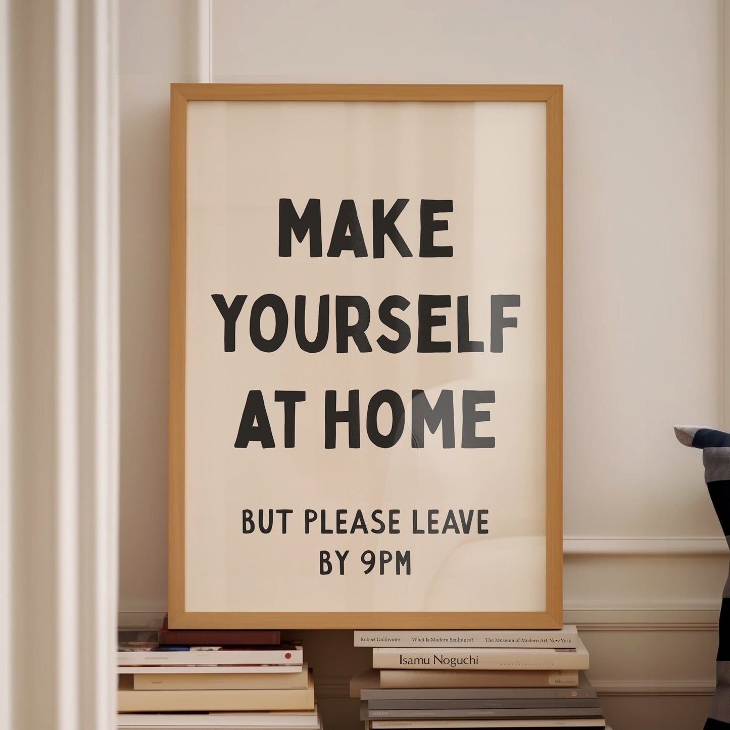 make yourself at home but please leave by 9pm wall print