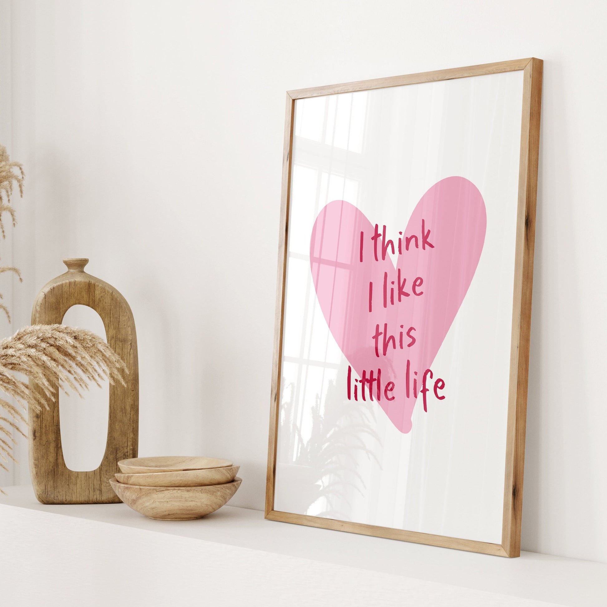 I Think I Like This Little Life print