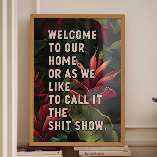 welcome to the shit show wall print