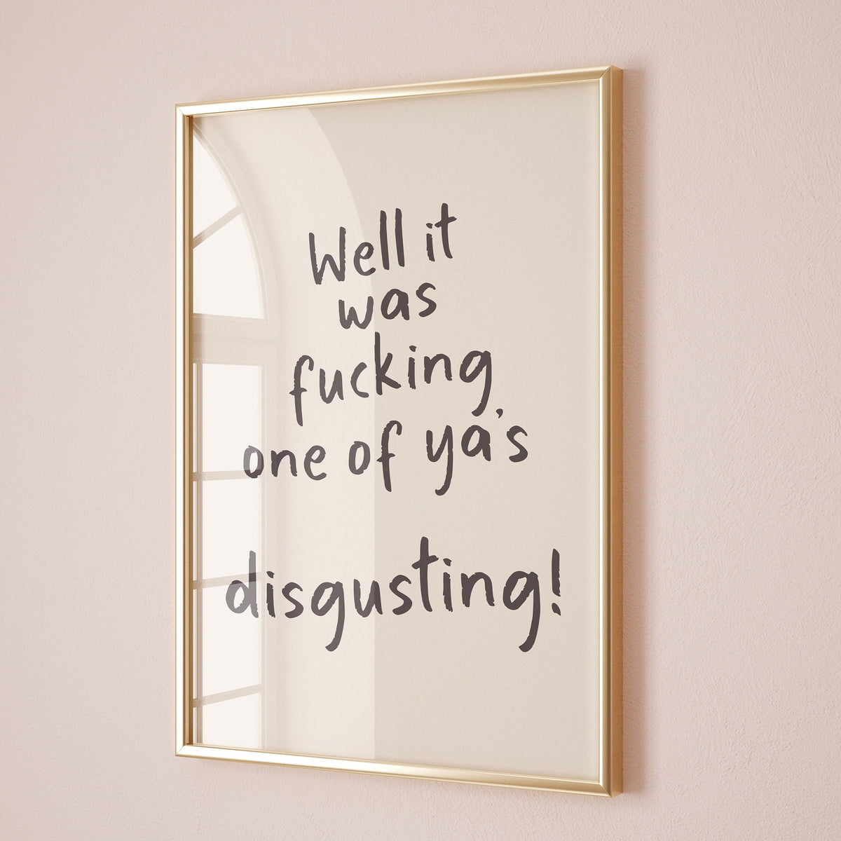 well it was fucking one of yas disgusting print
