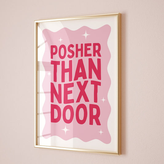 posher than next door wall print