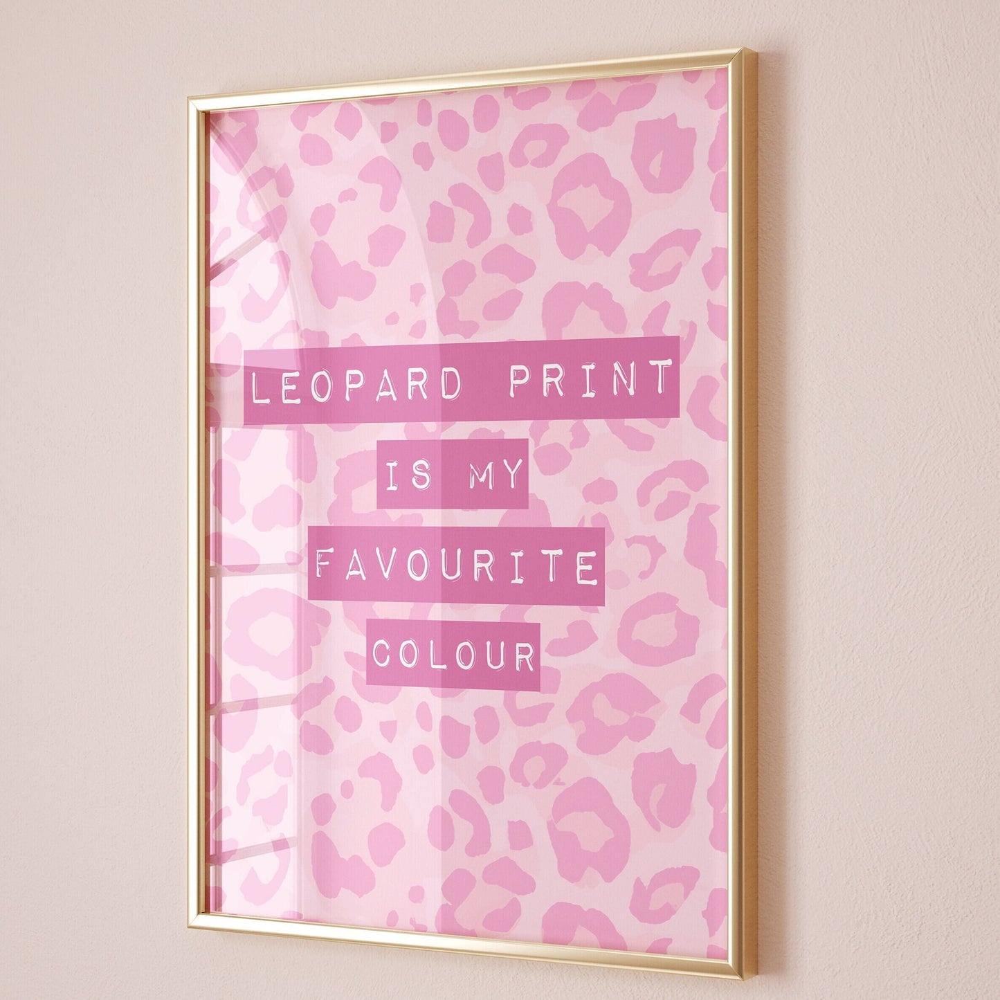 leopard print is my favourite colour wall print