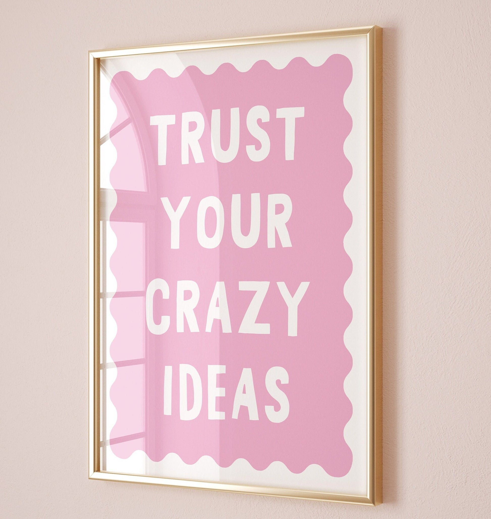trust your crazy ideas pink and white border wall print