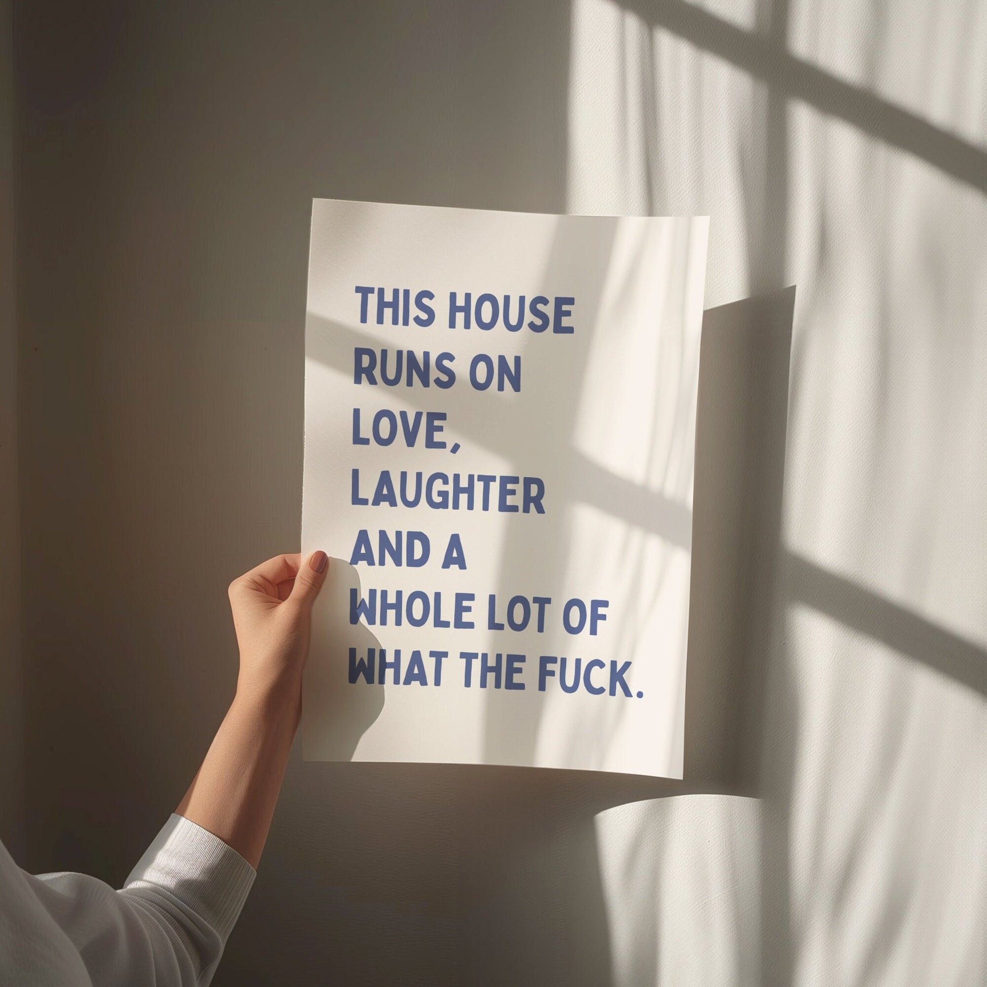 this house runs on love laughter and a whole lot of what the fuck print