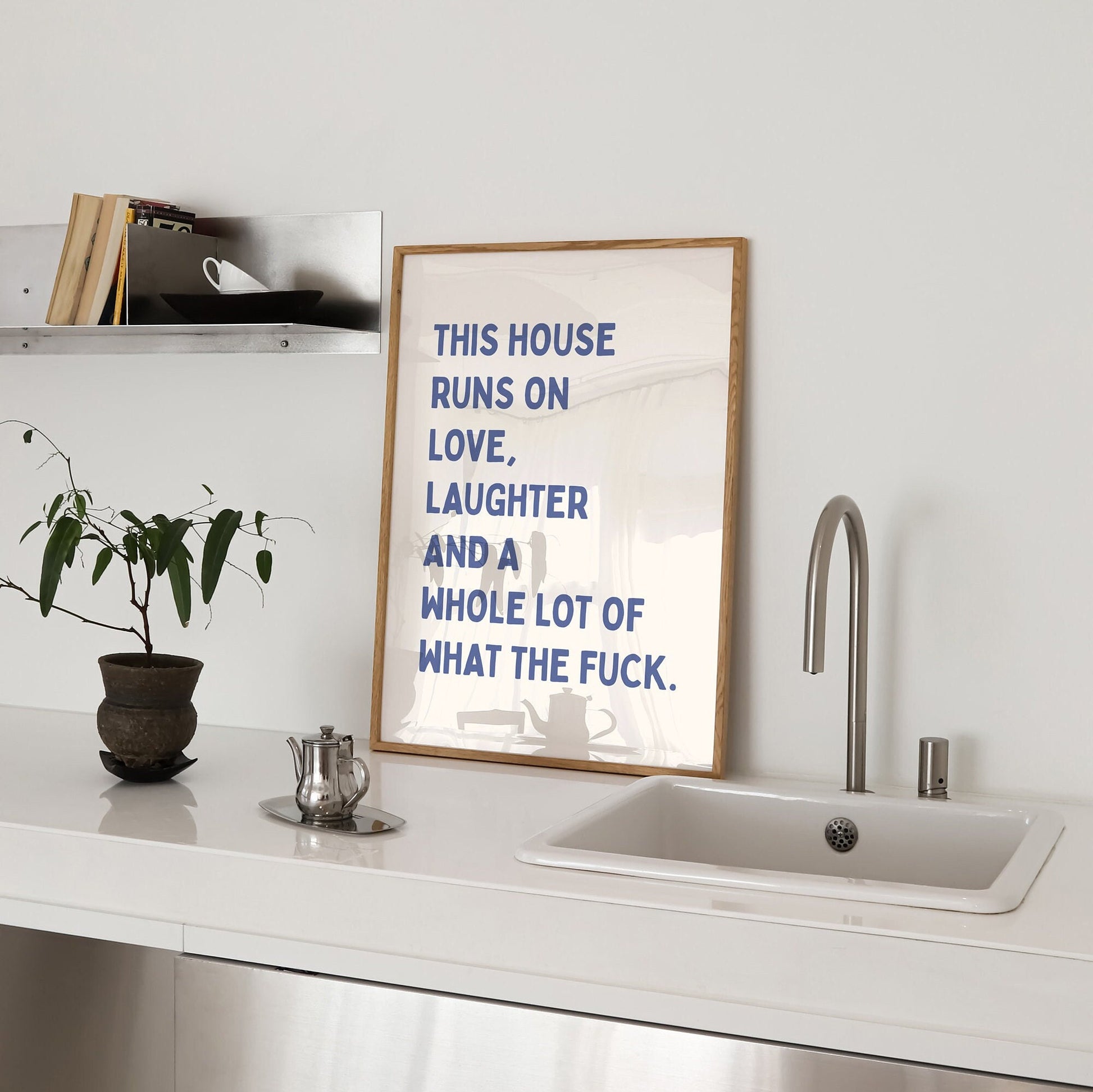 this house runs on love laughter and a whole lot of what the fuck print