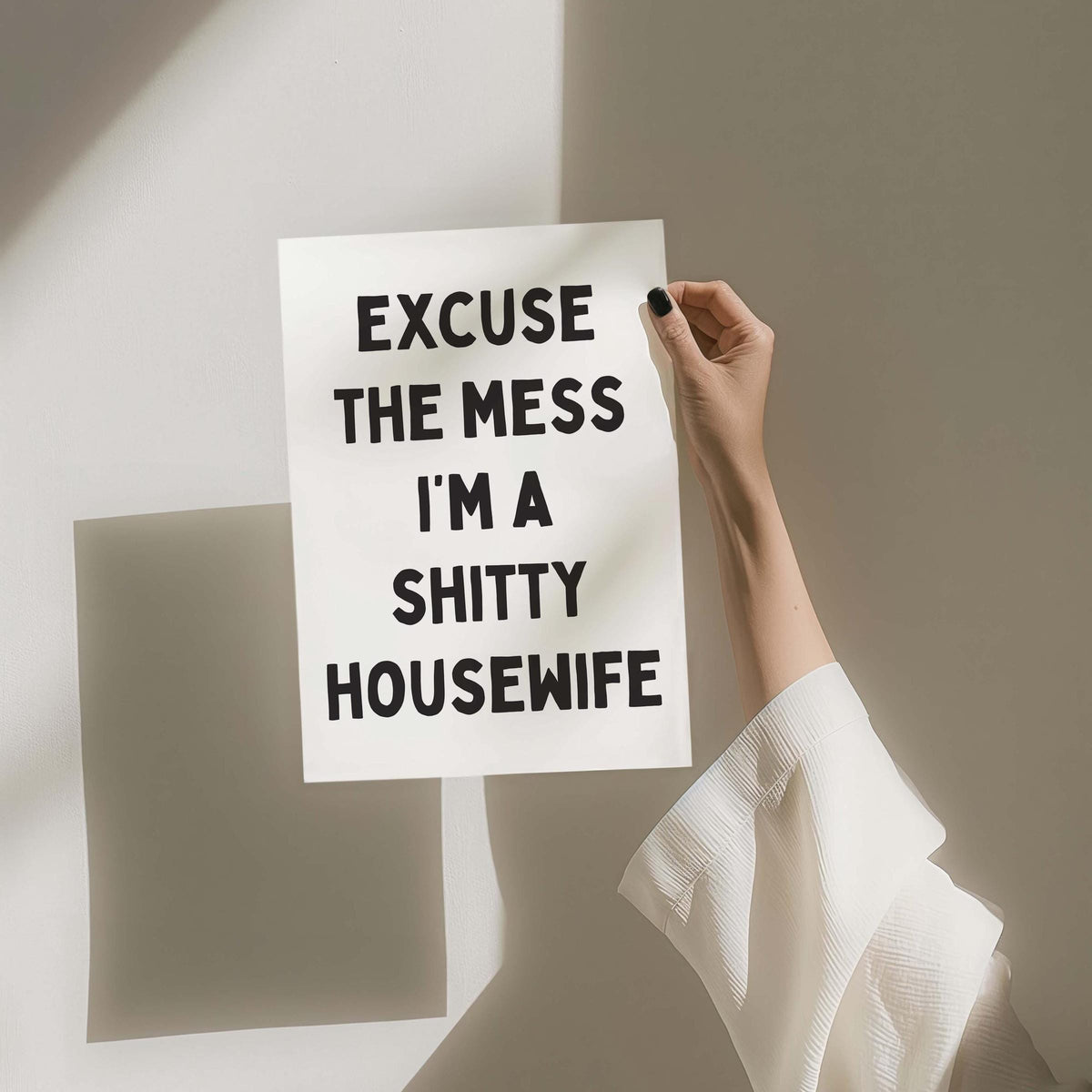 Excuse The Mess, I'm A Shitty Housewife Wall Art Print