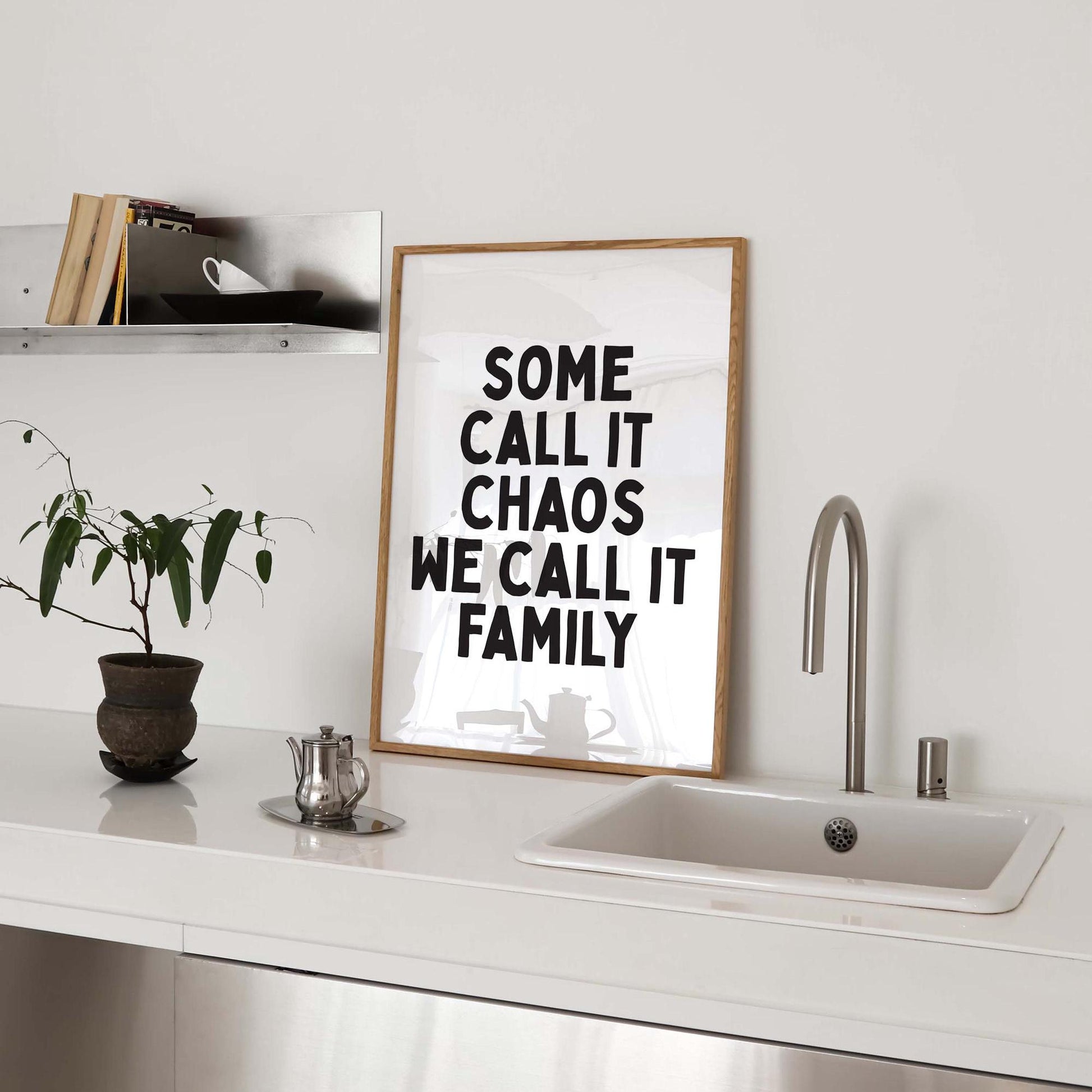 some call it chaos we call it family art print