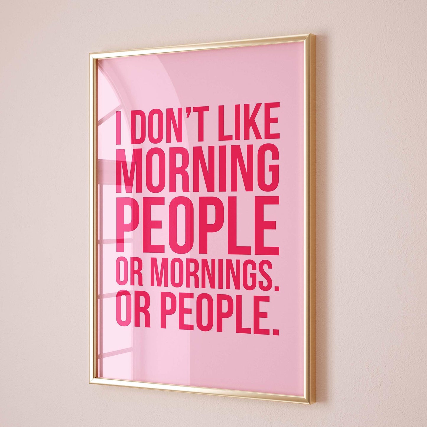 I dont like morning people or mornings or people wall print