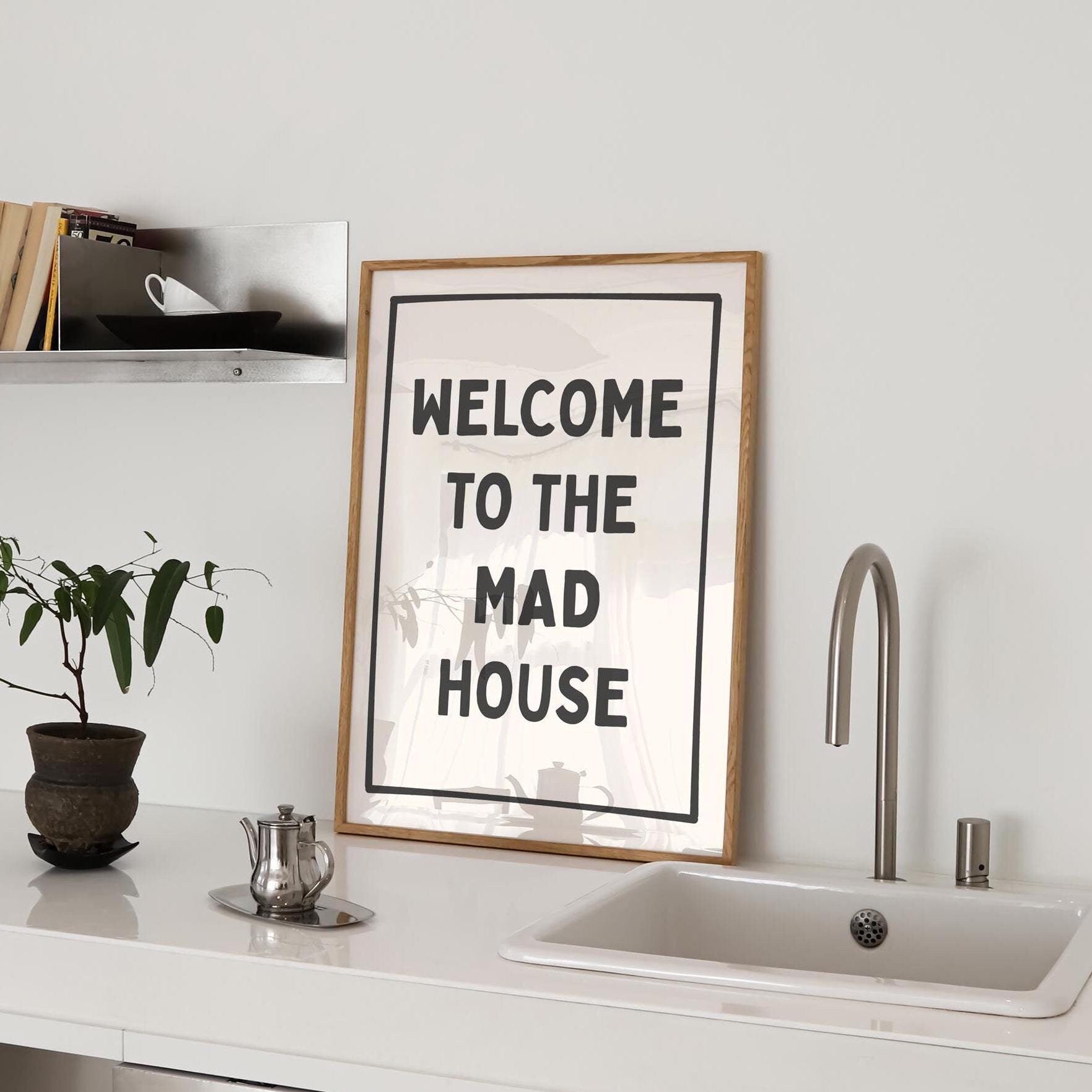 welcome to the mad house wall print