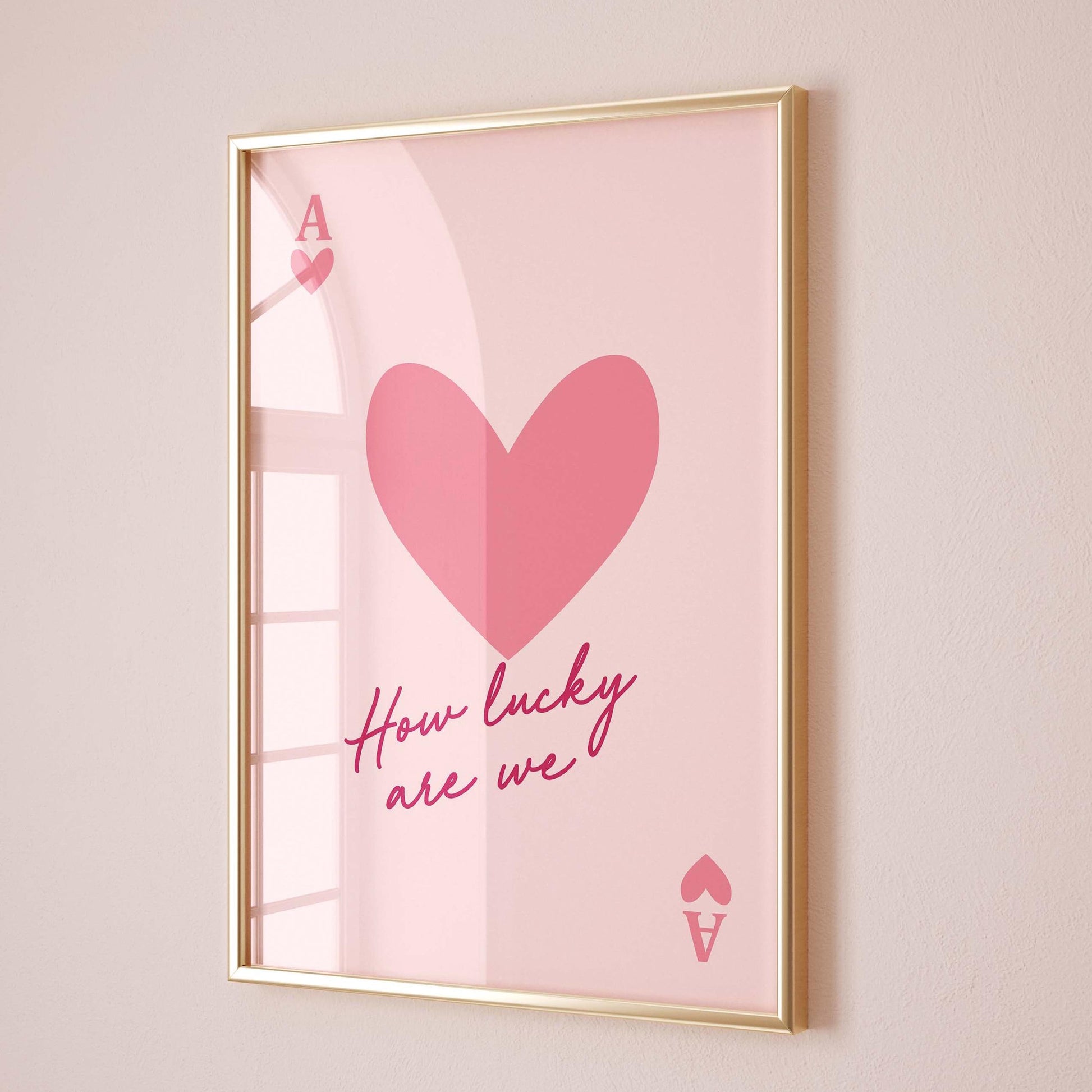 Ace of Hearts How Lucky Are We Pink Wall Print