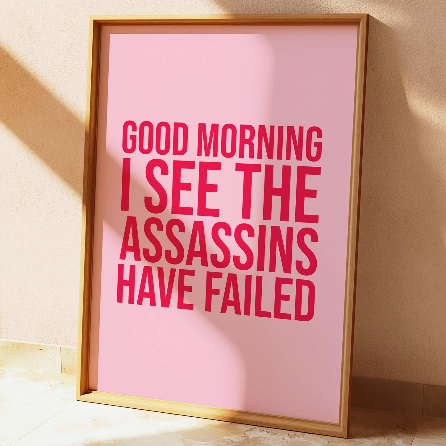 Good Morning I See The Assassins Have Failed Wall Print