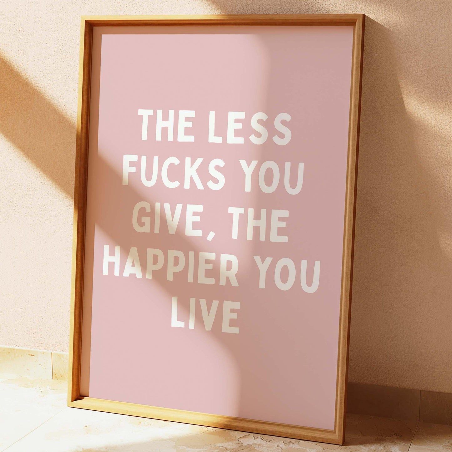 The Less Fucks You Give, The Happier You Live Wall Print