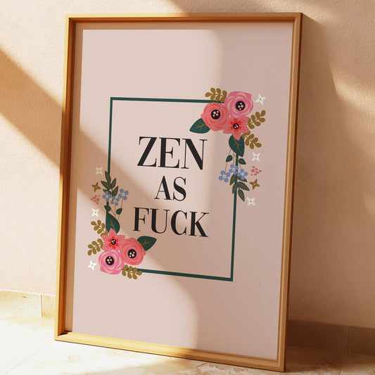 Zen As Fuck Wall Print