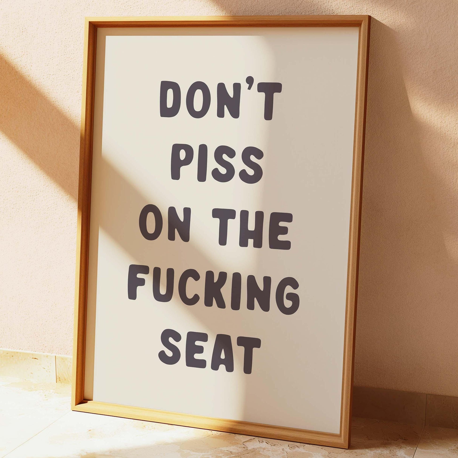 Dont Piss On The Fucking Seat Wall Print