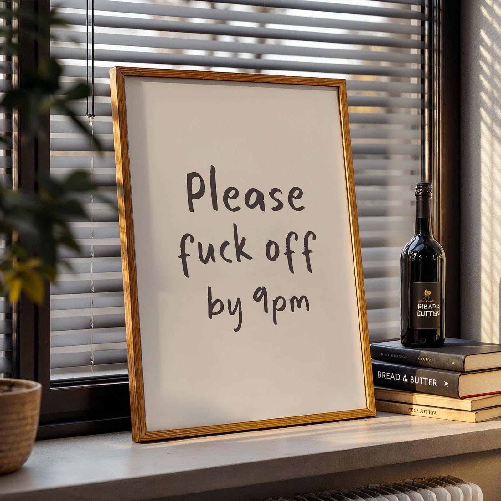 Please Fuck Off By 9pm Wall Print