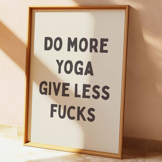 Do More Yoga Give Less Fucks Wall Print