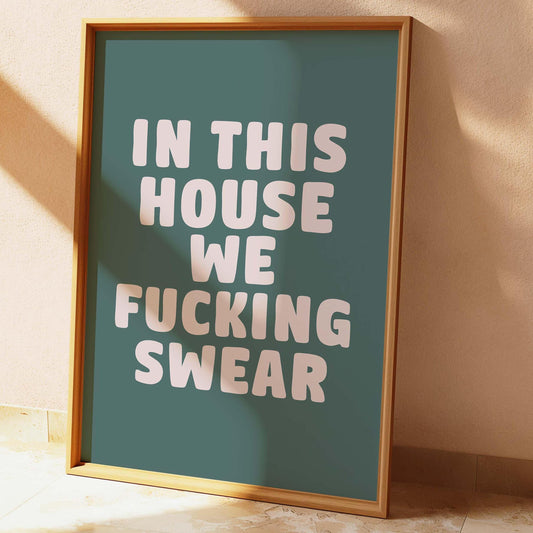 In This House We Fucking Swear Wall Print