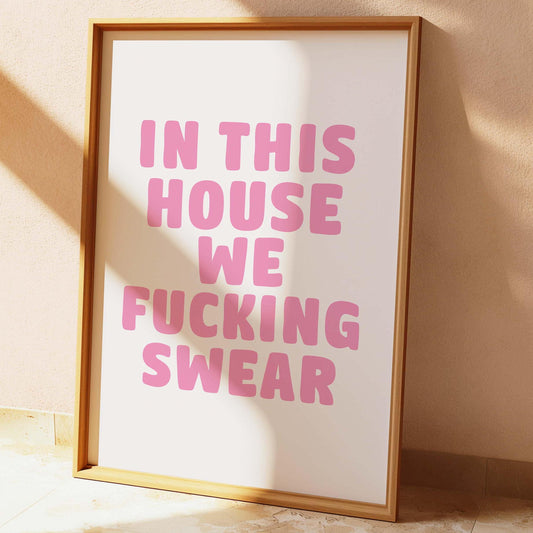 In This House We Fucking Swear Wall Print