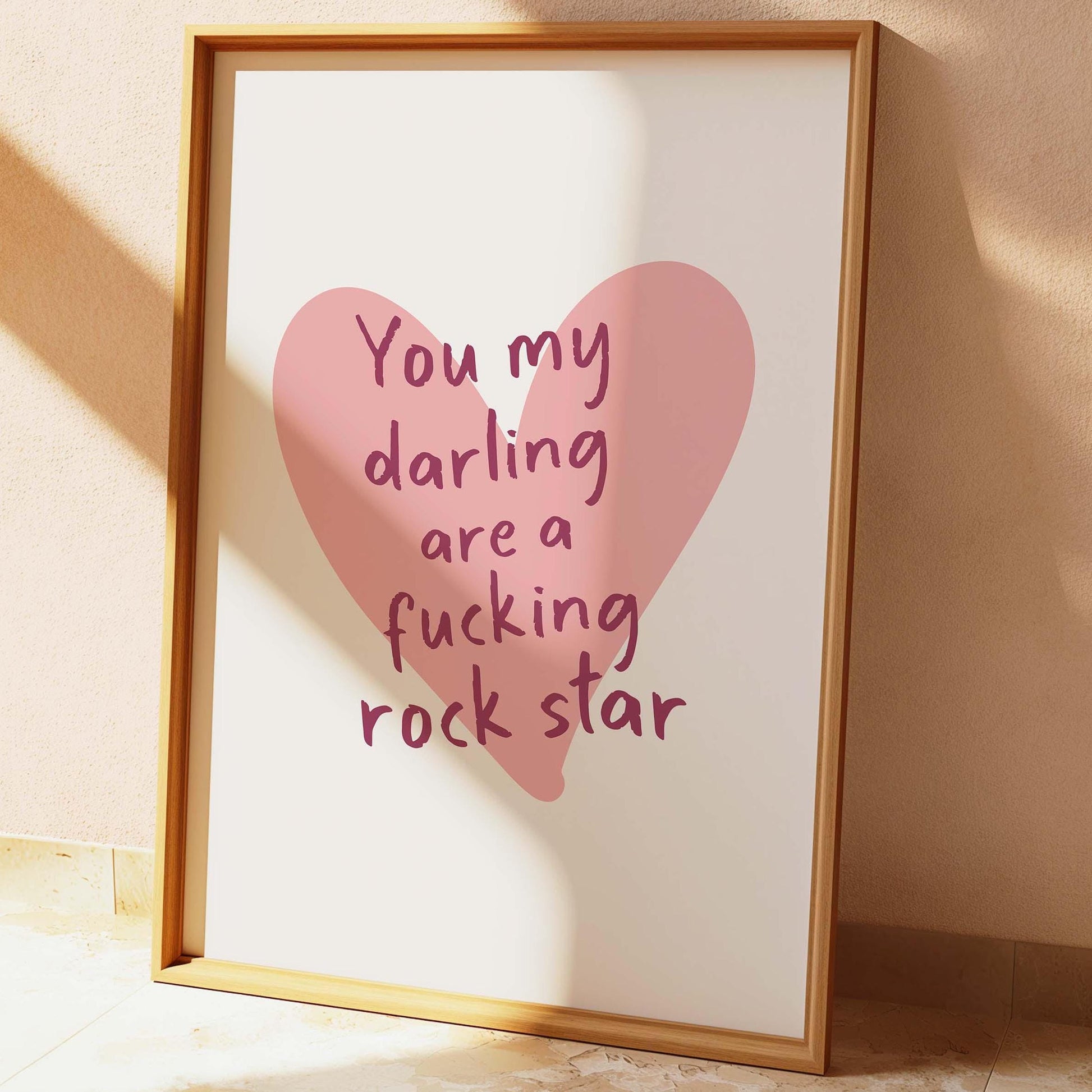 You My Darling Are A Fucking Rock Star Wall Print