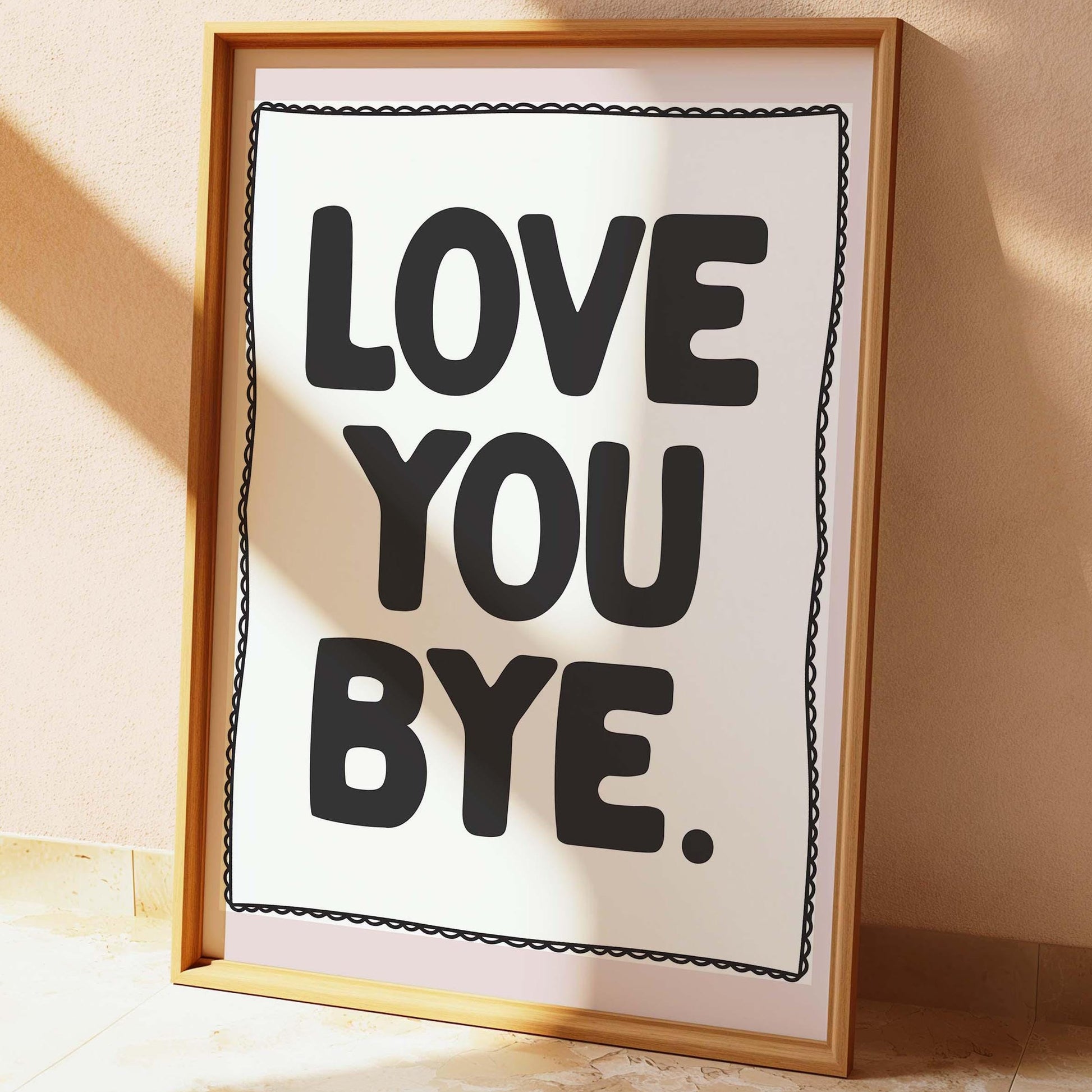 Love you Bye Wall Print