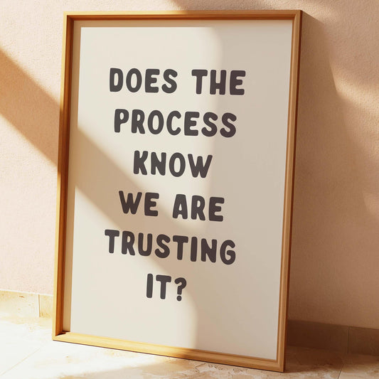 Does The Process Know We Are Trusting It Wall Print