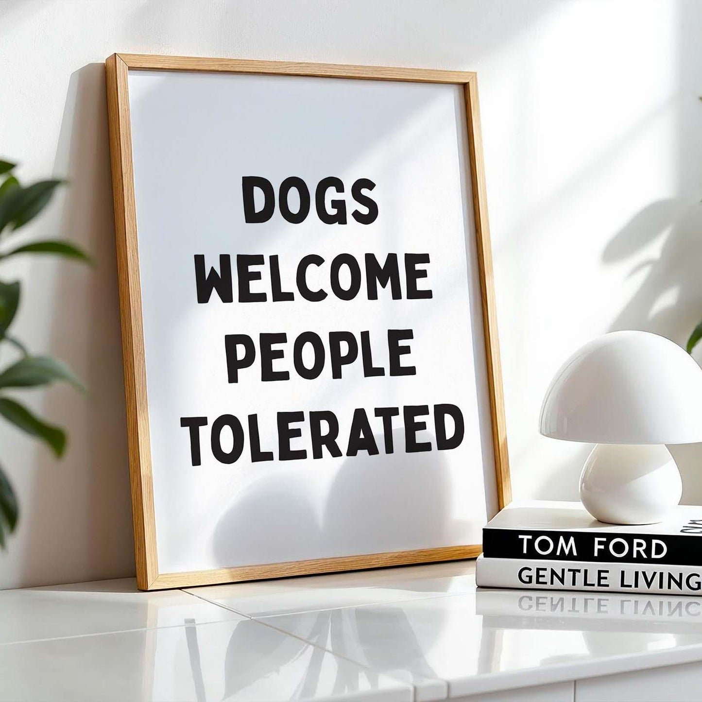 Dogs Welcome People Tolerated Wall Print