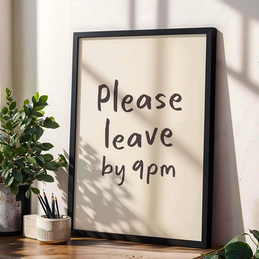 Please Leave By 9pm Wall Print