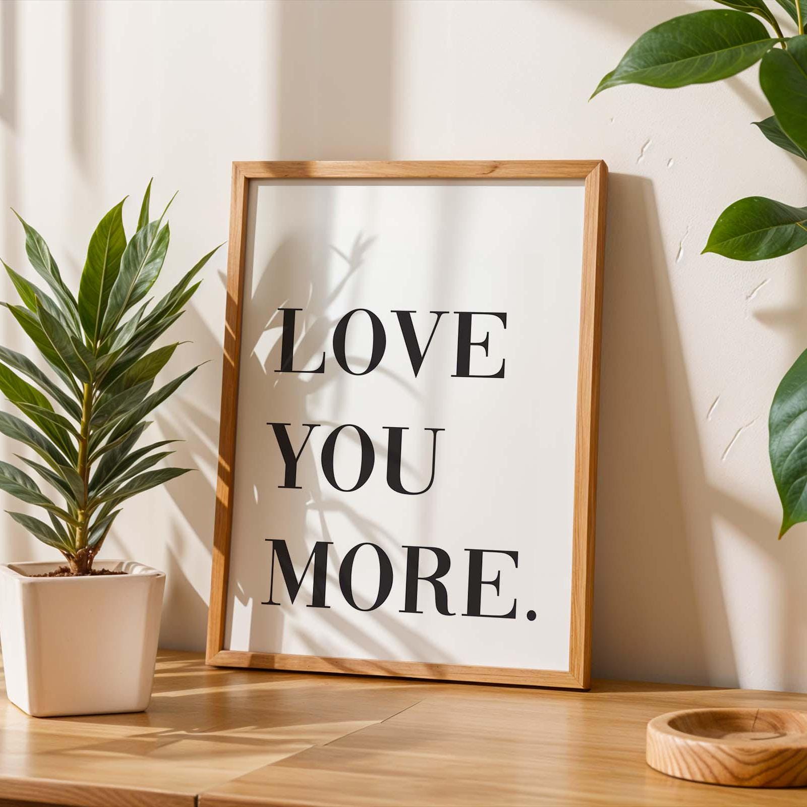 Love You More Wall Art Print