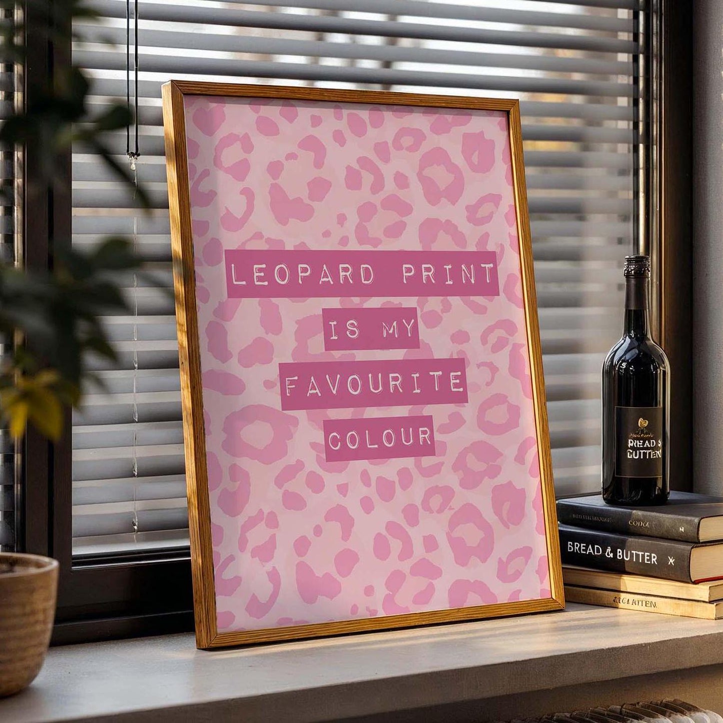 Leopard Print Is My Favourite Colour Pink Wall Print