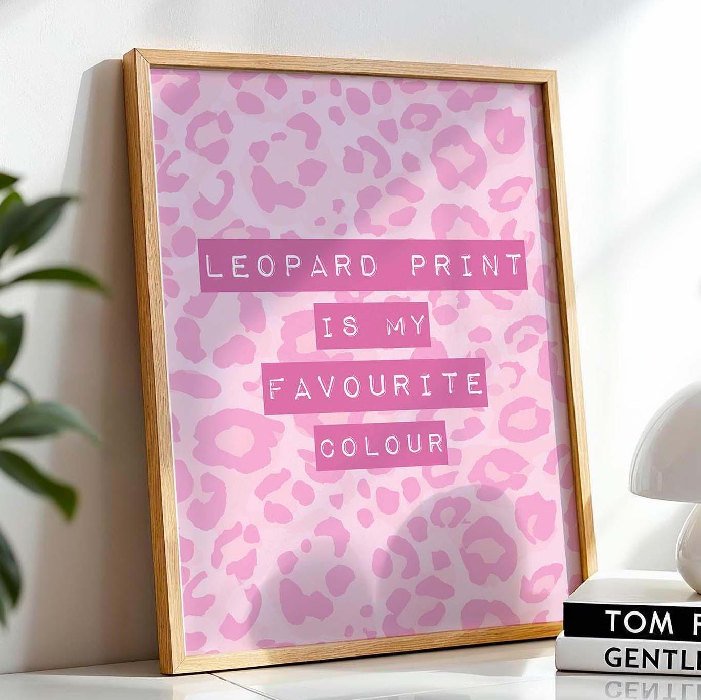 Leopard Print Is My Favourite Colour Pink Wall Art Print