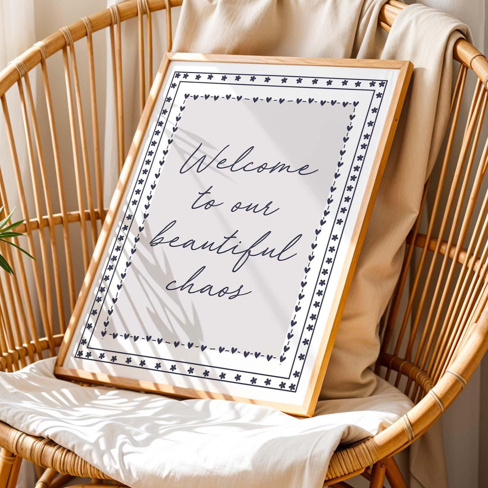 Welcome To Our Beautiful Chaos Wall Art Print