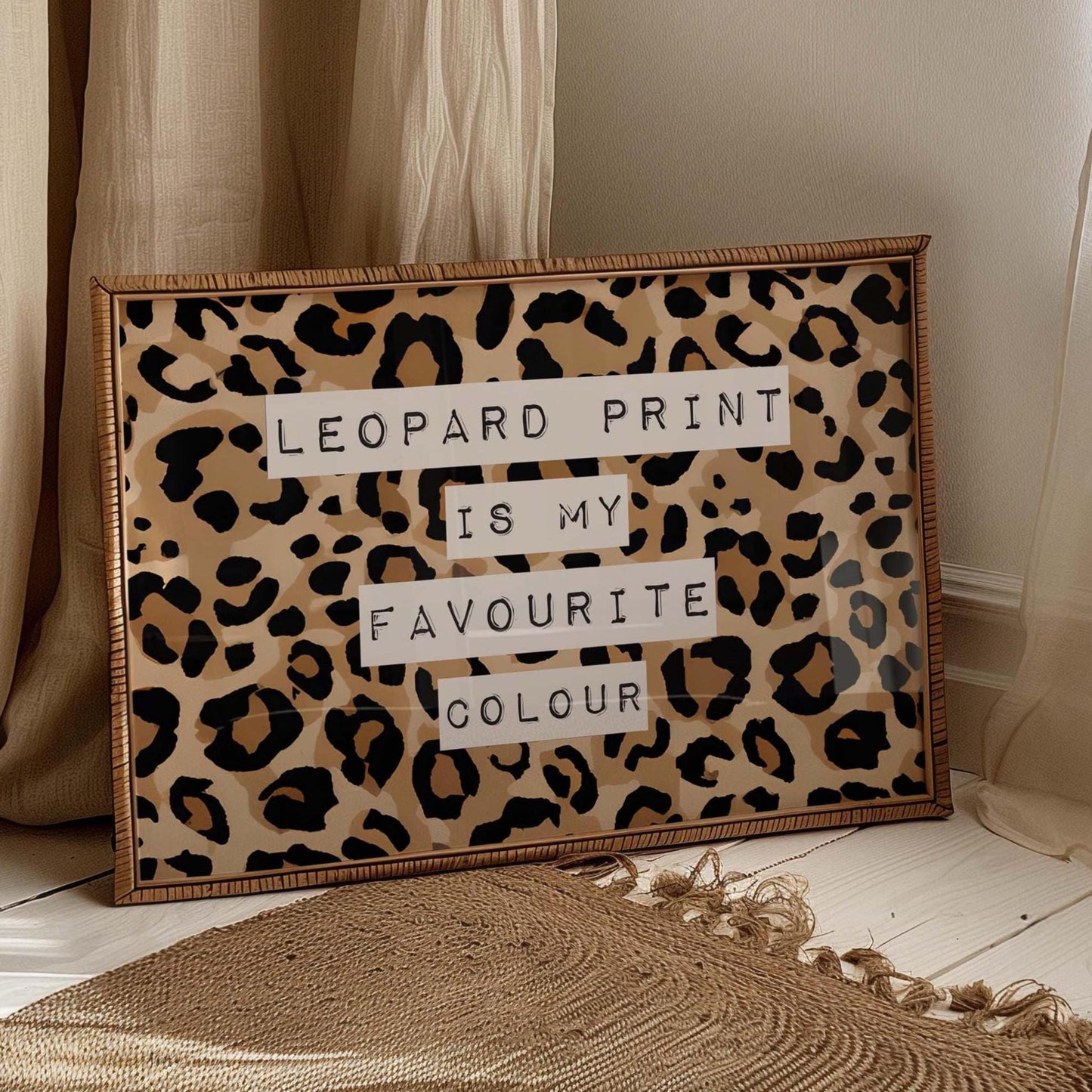 Leopard Print Is My Favourite Colour Wall Art Print