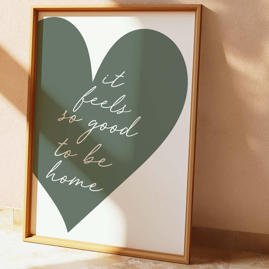 Green Heart It Feels So Good To Be Home Print