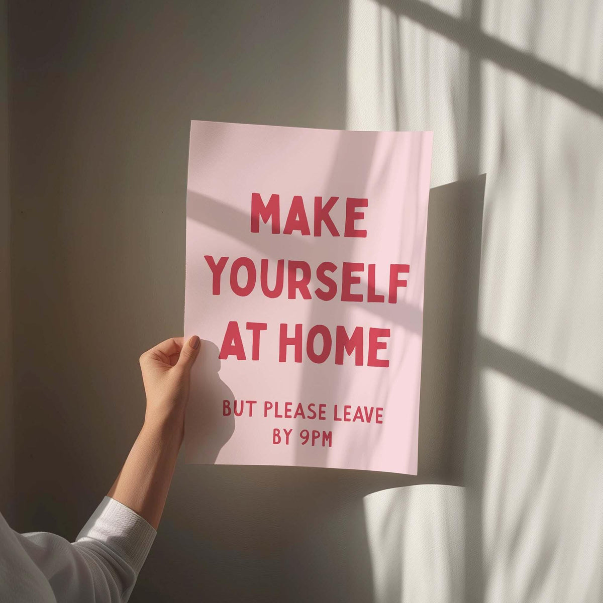 Make Yourself At Home But Please Leave By 9pm Pink Wall Print