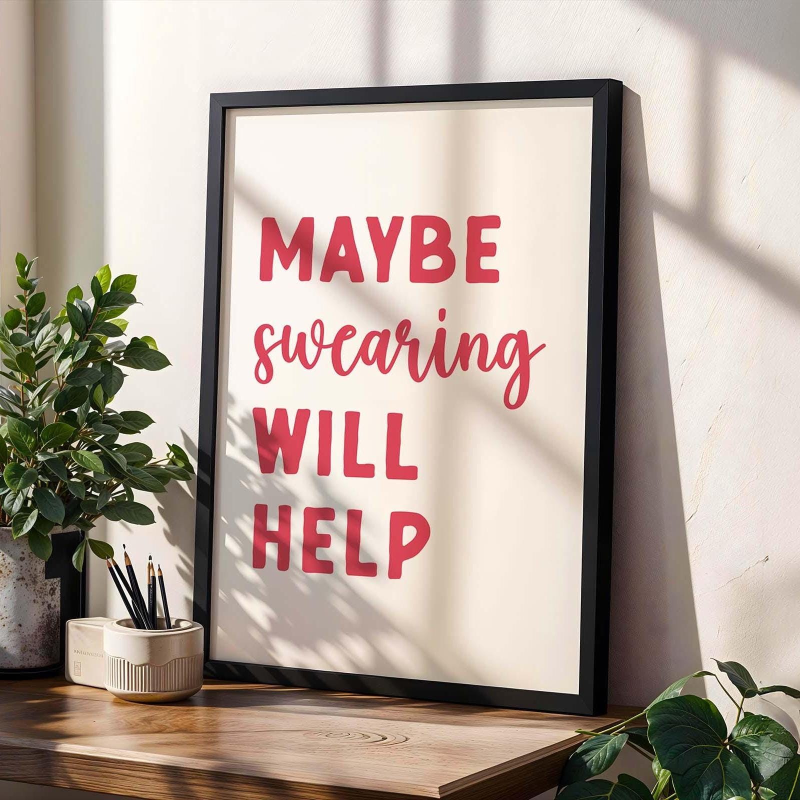 maybe swearing will help wall art print