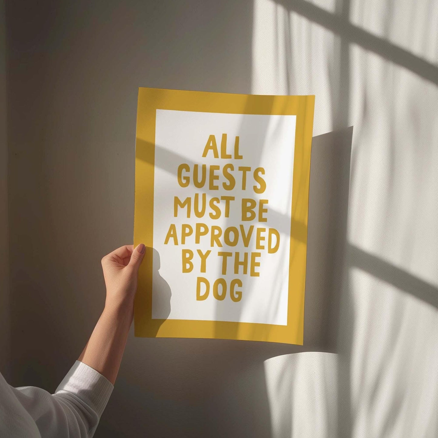All Guests Must Be Approved By The Dog Print