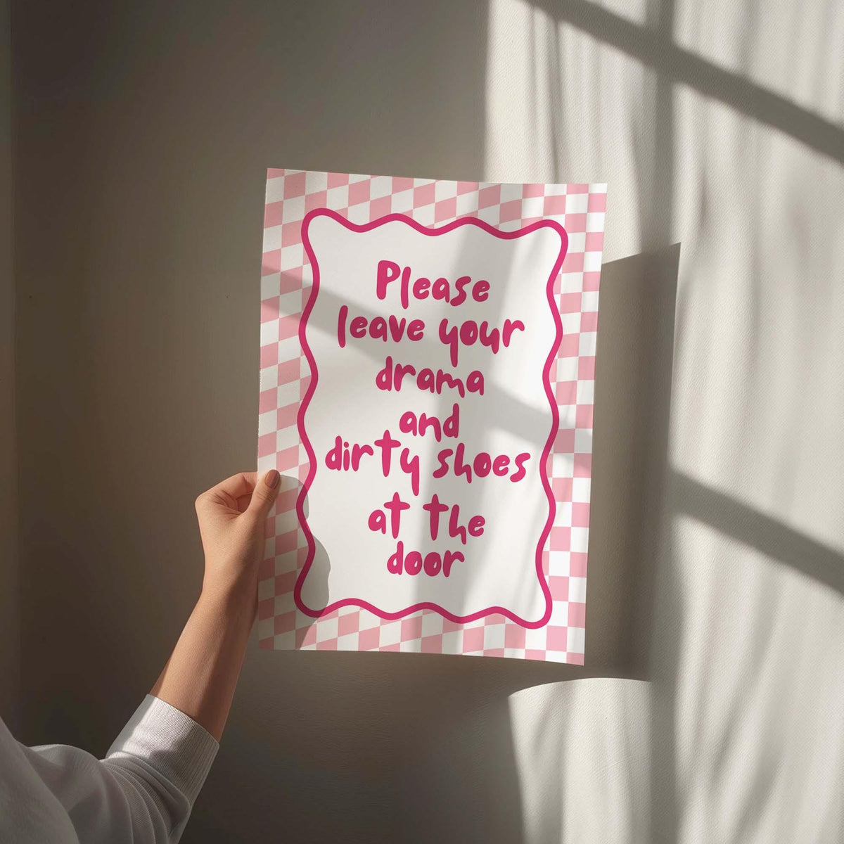 Please Leave Your Drama And Dirty Shoes At The Door Art Print