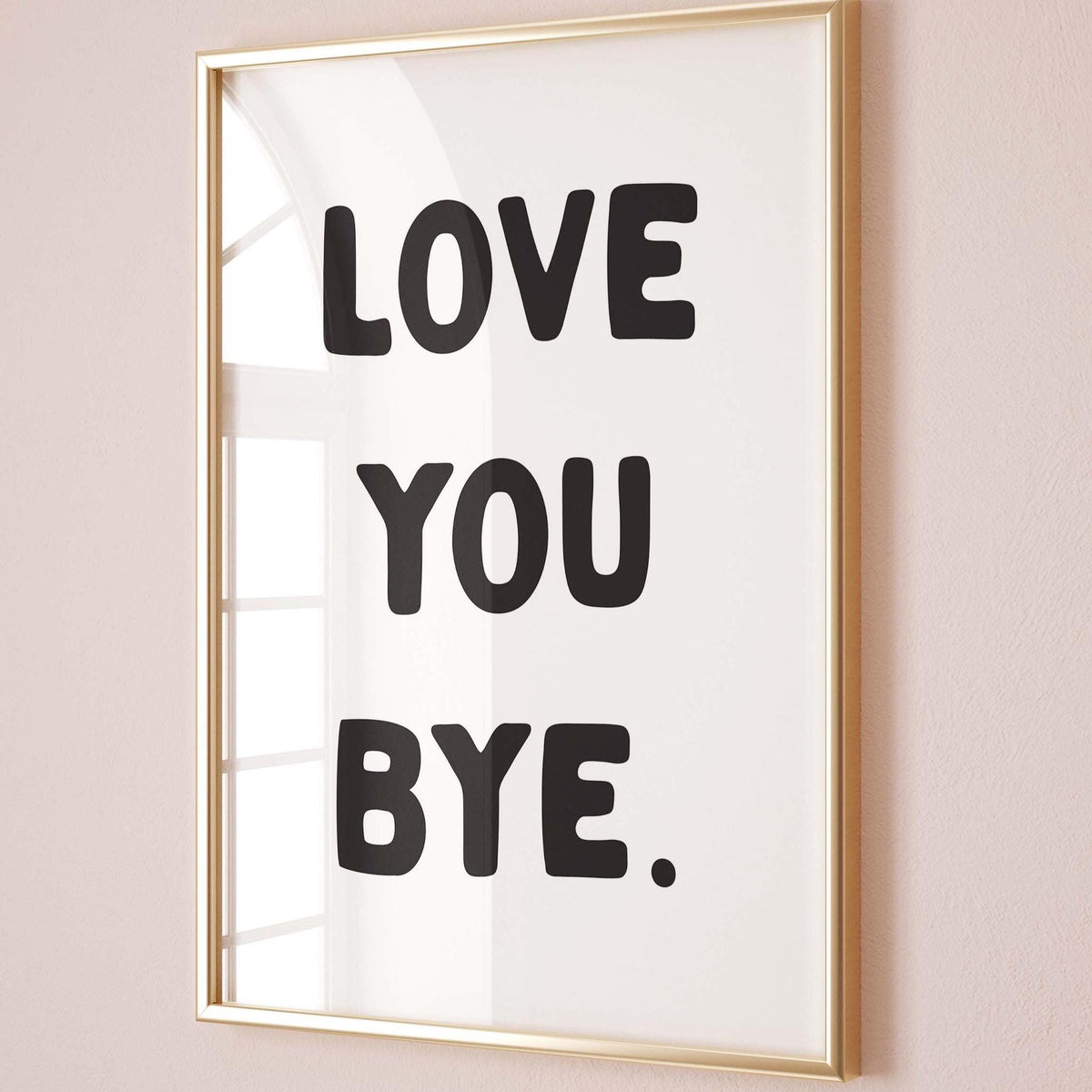 Love You Bye Art Print White and Black