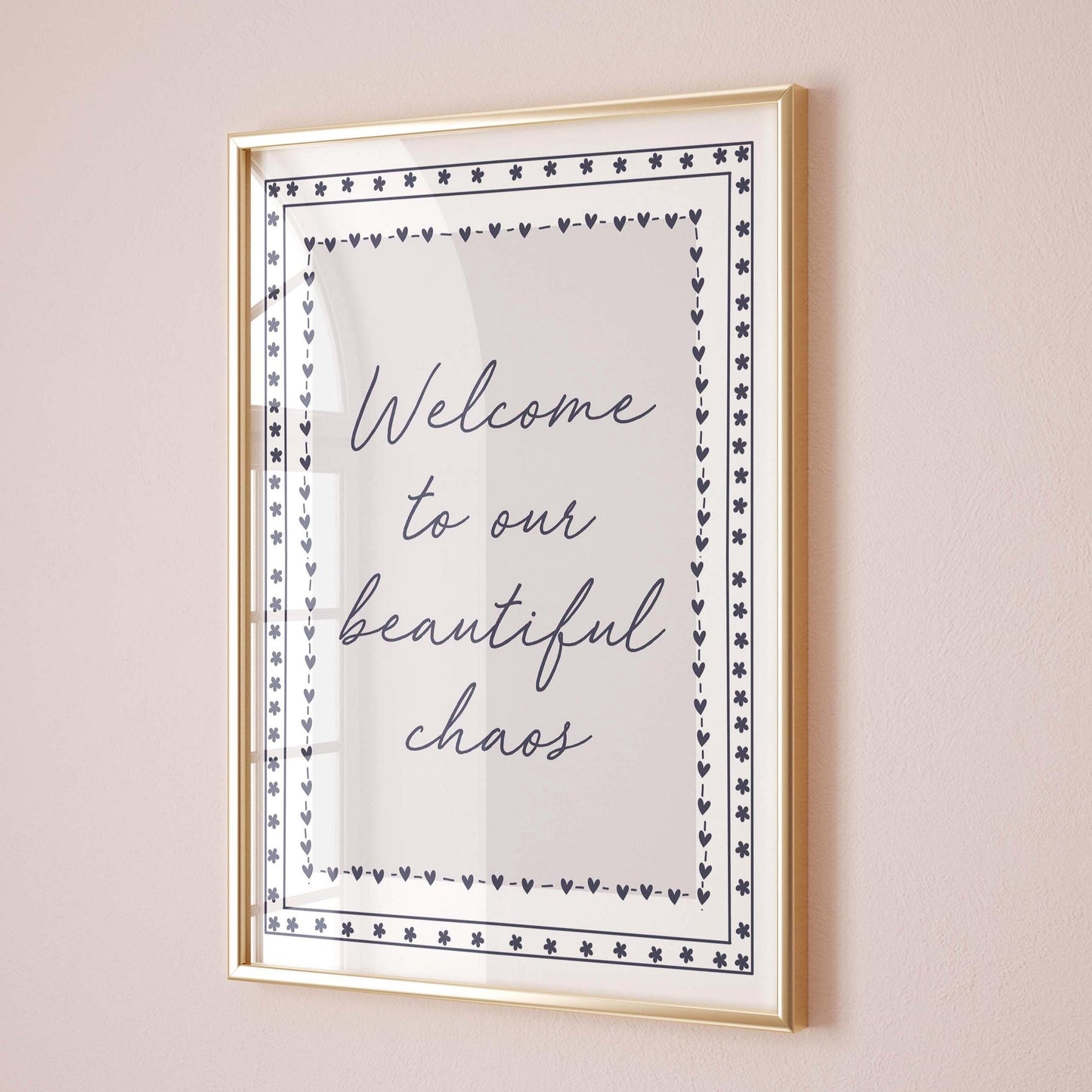 Welcome To Our Beautiful Chaos Wall Art Print
