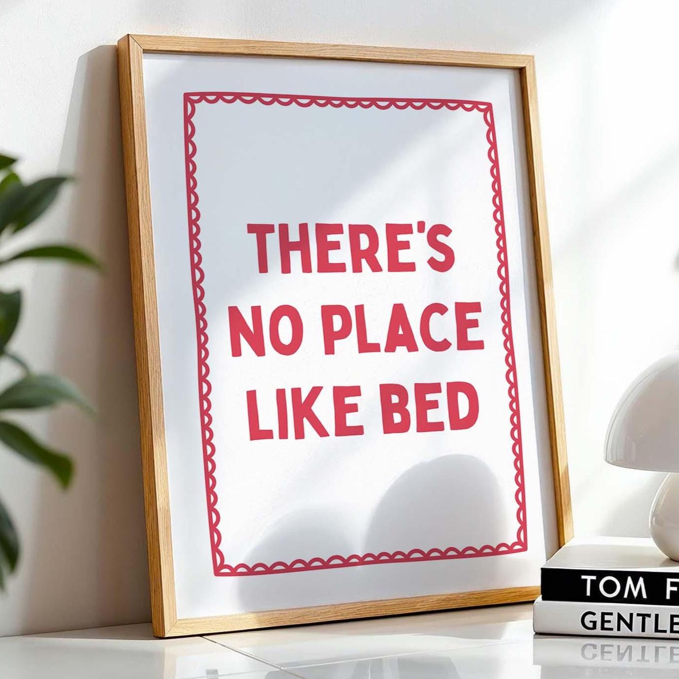Theres No Place Like Bed Wall Art Print