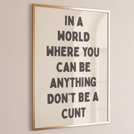 dont be a cunt wall art print